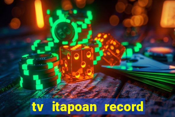 tv itapoan record bahia ao vivo online